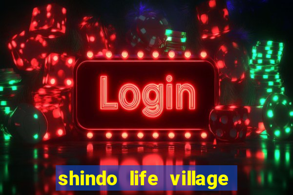 shindo life village blaze private server codes